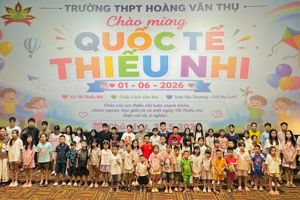 🎉 🎉 🎉 Rộn ràng chương trình Tết Thiếu nhi 1/6: Gắn kết yêu thương dưới mái nhà chung THPT Hoàng Văn Thụ🎉 🎉 🎉